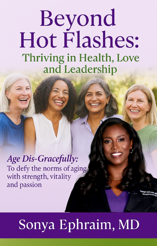 Beyond Hot Flashes: Thriving in Health, Love, and Leadership - The Empowered Woman's Blueprint for Navigating Menopause